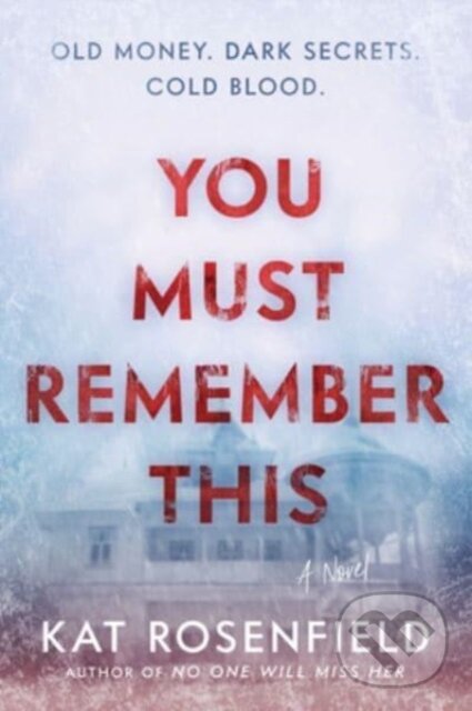 Kniha: You Must Remember This (Kat Rosenfield). , 2023