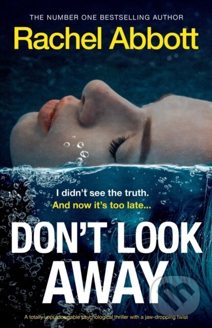 Levně Don't Look Away (A totally unputdownable psychological thriller with a jaw-dropping twist) - kniha z kategorie Detektívky, trilery a horory