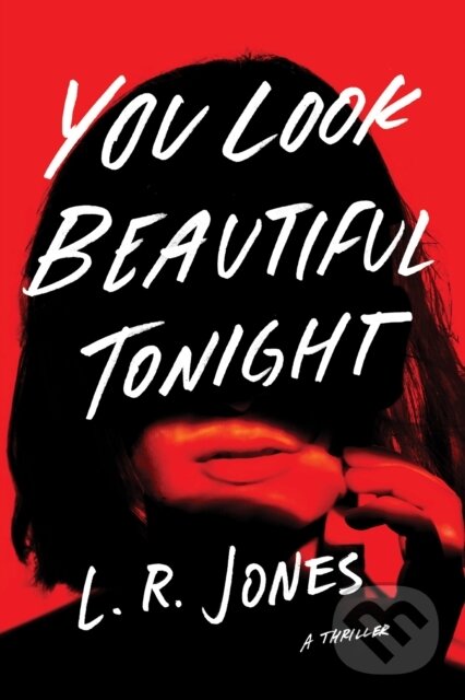 Levně You Look Beautiful Tonight (A Thriller) - L. R. Jones - kniha z kategorie Beletria