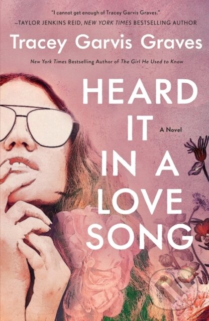 Kniha: Heard It in a Love Song (Tracey Garvis Graves). , 2023