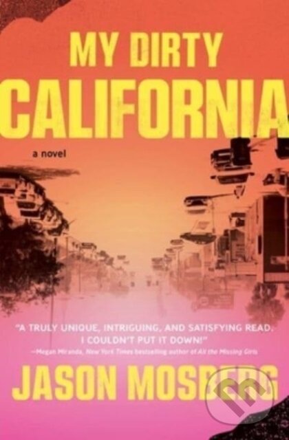 Levně My Dirty California (A Novel) - Jason Mosberg - kniha z kategorie Beletria