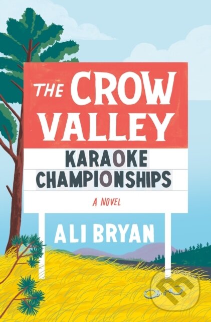 Levně The Crow Valley Karaoke Championships (A Novel) - Ali Bryan - kniha z kategorie Beletria