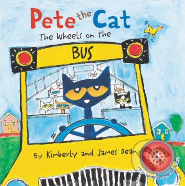 Levně Pete the Cat: The Wheels on the Bus Sound Book - James Dean, Kimberly Dean - kniha z kategorie Pre deti a mládež