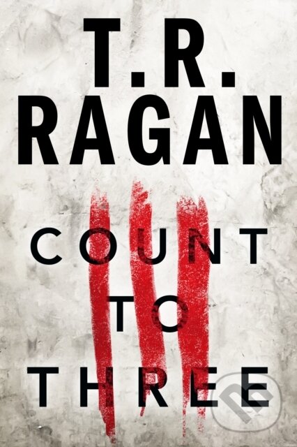 Levně Count to Three - T.R. Ragan - kniha z kategorie Thrillery