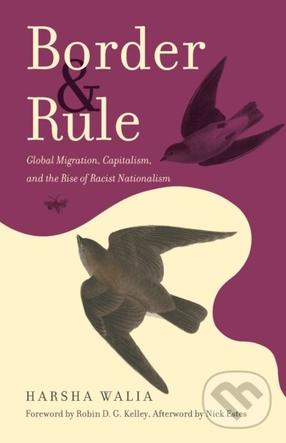 Levně Border and Rule (Global Migration, Capitalism, and the Rise of Racist Nationalism) - kniha z kategorie Humanitné a spoločenské vedy