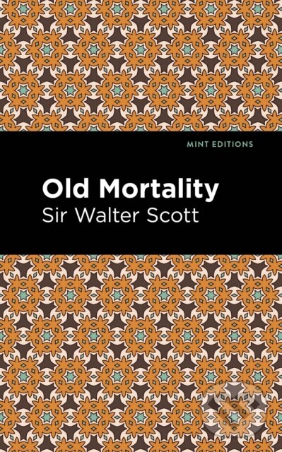 Kniha: Old Mortality (Sir Scott a Walter). , 2021