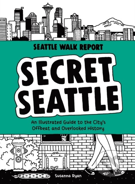 Levně Secret Seattle (Seattle Walk Report) (An Illustrated Guide to the City's Offbeat and Overlooked History) - kniha z kategorie Odborné a náučné