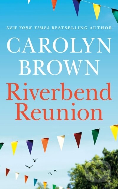 Kniha: Riverbend Reunion (Carolyn Brown). , 2022
