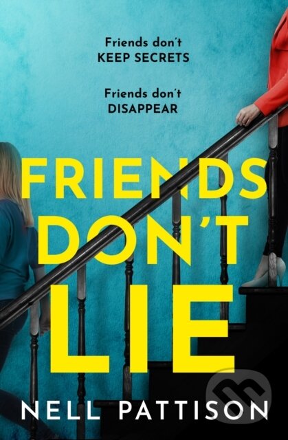 Levně Friends Don’t Lie - Nell Pattison - kniha z kategorie Beletria