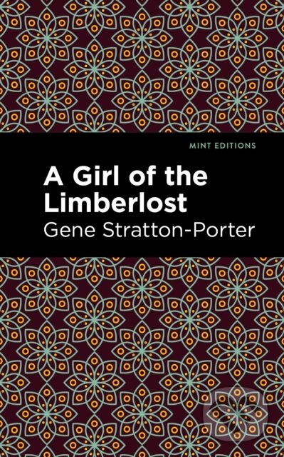Levně A Girl of the Limberlost - Gene Stratton-Porter - kniha z kategorie Beletria