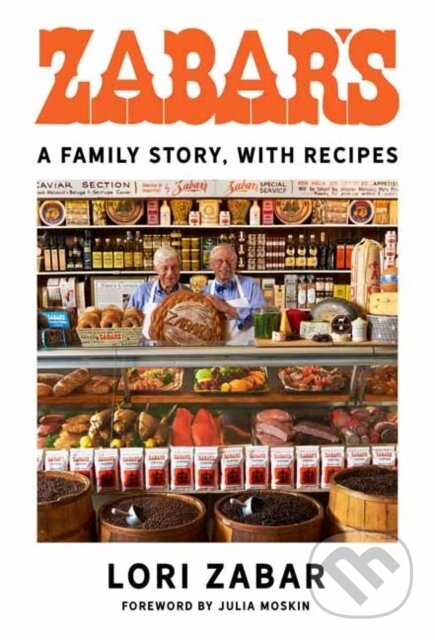 Levně Zabar's (A Family Story, with Recipes) - Julia Moskin, Lori Zabar - kniha z kategorie Kuchárky