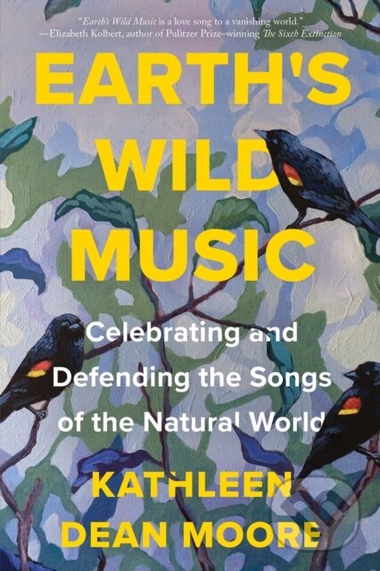Levně Earth's Wild Music (Celebrating and Defending the Songs of the Natural World) - kniha z kategorie Ekológia