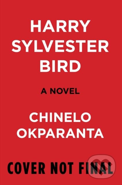 Harry Sylvester Bird (A Novel) - Chinelo Okparanta