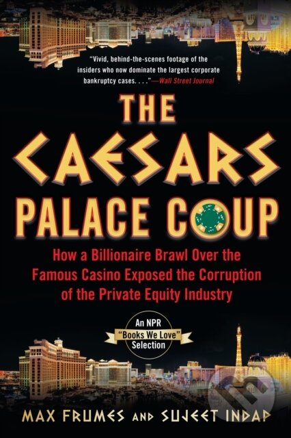Levně The Caesars Palace Coup (How A Billionaire Brawl Over the Famous Casino Exposed the Power and Greed of Wall Street) - kniha z kategorie Ekonómia