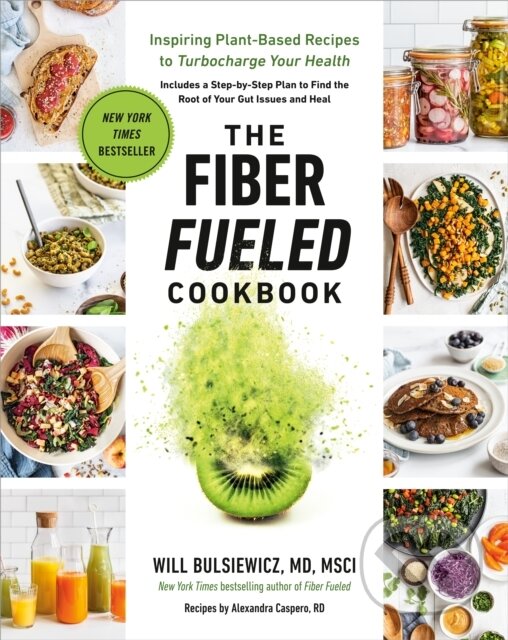 Levně Fiber Fueled Cookbook - MD Will Bulsiewicz