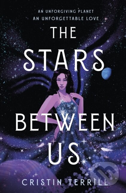 The Stars Between Us (A Novel) - Cristin Terrill
