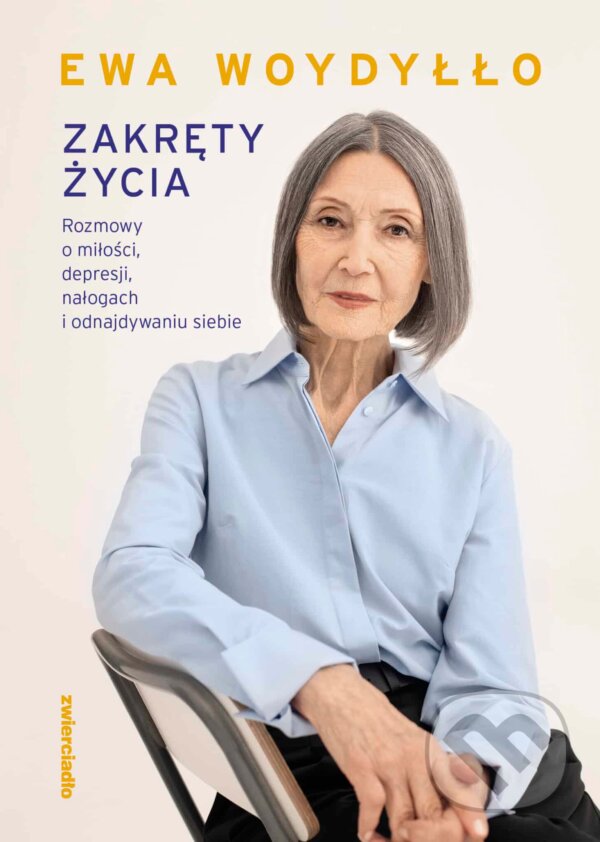 Levně Zakręty życia - Ewa Woydyłło - kniha z kategorie Psychológia