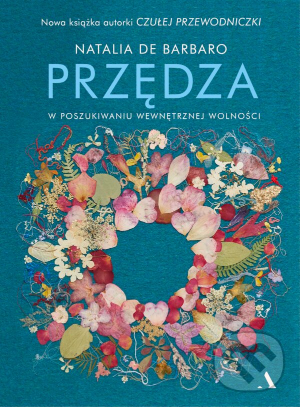 Levně Przędza. W poszukiwaniu wewnętrznej wolności - Natalia Barbaro - kniha z kategorie Psychológia