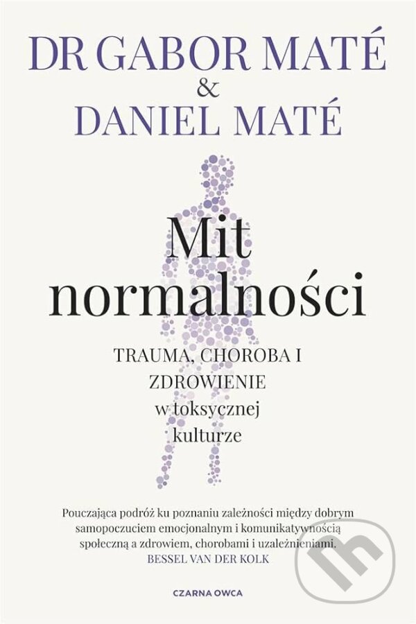 Levně Mit normalności - Gábor Maté, Daniel Maté - kniha z kategorie Psychológia