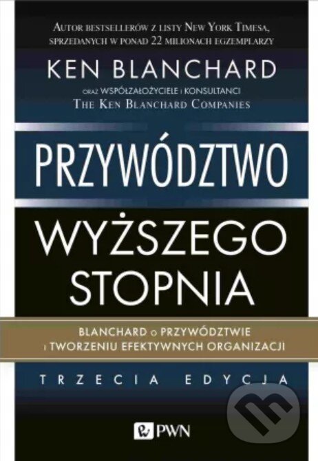 Levně Przywództwo wyższego stopnia. - Ken Blanchard - kniha z kategorie Biznis a manažment