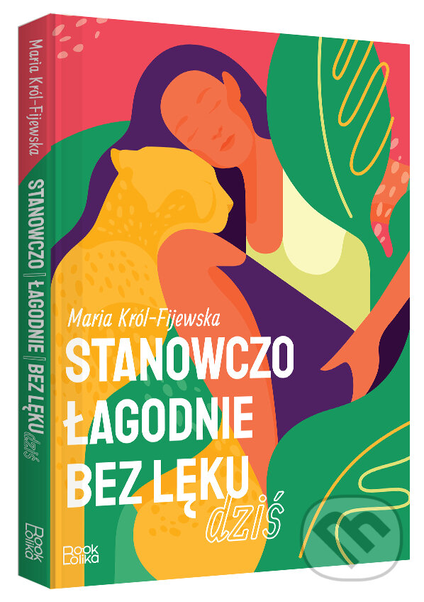 Levně Stanowczo łagodnie bez lęku dziś - Maria Król-Fijewska - kniha z kategorie Sebarozvoj
