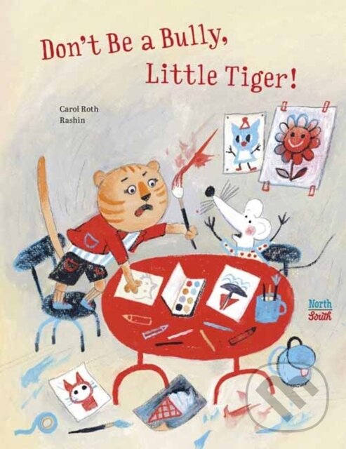 Levně Don't Be A Bully, Little Tiger - Carol Roth, Rashin Kheiriyeh - kniha z kategorie Beletria