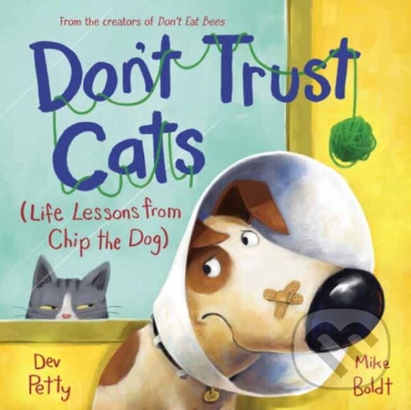 Levně Don't Trust Cats (Life Lessons from Chip the Dog) - Dev Petty, Mike Boldt - kniha z kategorie Pre deti a mládež