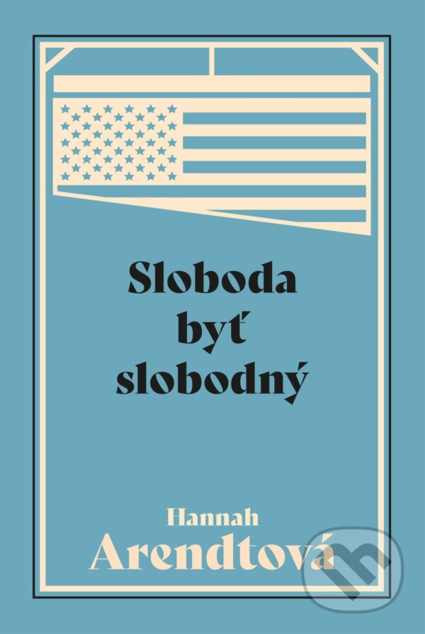 Kniha: Sloboda byť slobodný (Hannah Arendt)