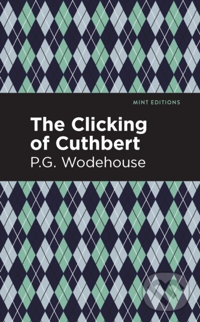 Kniha: The Clicking of Cuthbert (P. G. Wodehouse). , 2021