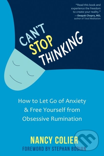 Levně Can't Stop Thinking (How to Let Go of Anxiety and Free Yourself from Obsessive Rumination) - kniha z kategorie Zdravie a životný štýl