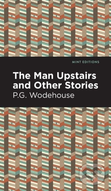 Levně The Man Upstairs and Other Stories - P. G. Wodehouse - kniha z kategorie Spoločenská beletria