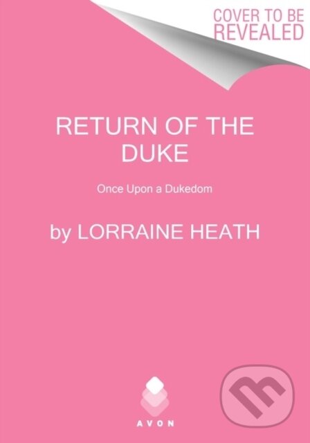 Levně The Return of the Duke (Once Upon a Dukedom) - Lorraine Heath