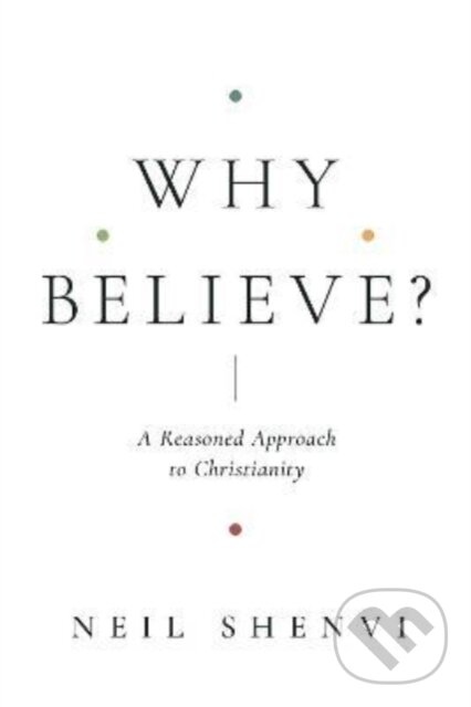 Levně Why Believe? (A Reasoned Approach to Christianity) - kniha z kategorie Kresťanstvo