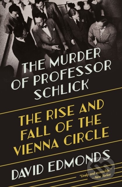 Levně The Murder of Professor Schlick (The Rise and Fall of the Vienna Circle) - kniha z kategorie Filozofia