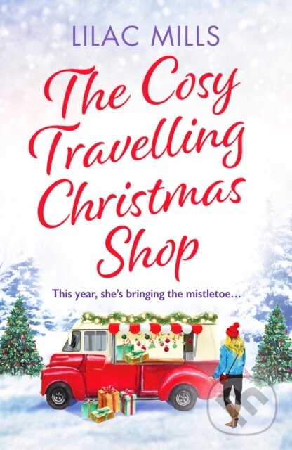 Levně The Cosy Travelling Christmas Shop (An uplifting and inspiring festive romance) - kniha z kategorie Sociológia