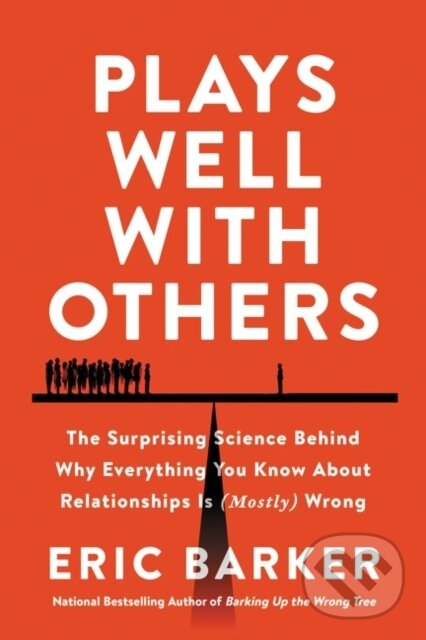 Levně Plays Well with Others (The Surprising Science Behind Why Everything You Know About Relationships Is (Mostly) Wrong)