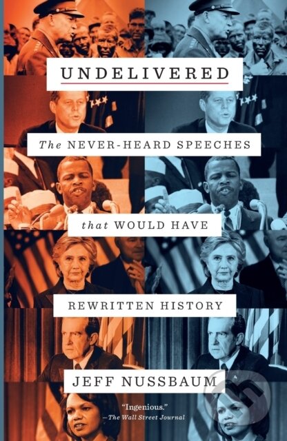 Levně Undelivered (The Never-Heard Speeches That Would Have Rewritten History)