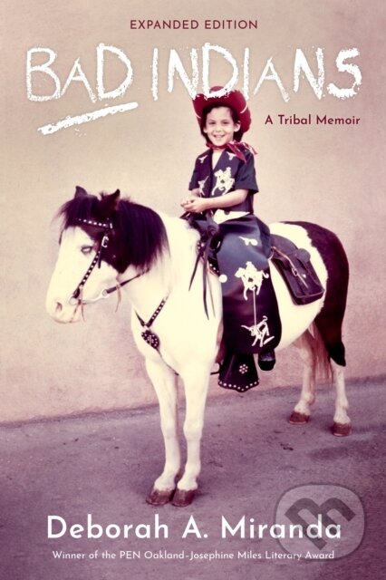 Kniha: Bad Indians (10th Anniversary Edition) (Deborah Miranda). , 2024