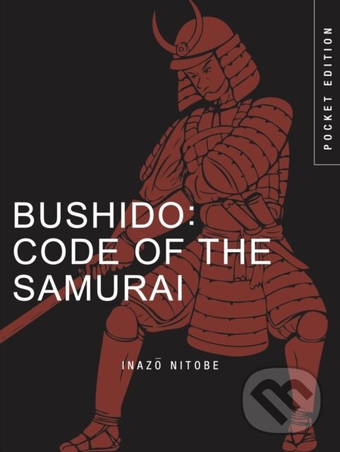 Kniha: Bushido: Code of the Samurai (Inazo Nitobe). , 2024