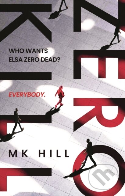 Levně Zero Kill - M.K. Hill - kniha z kategorie Beletria