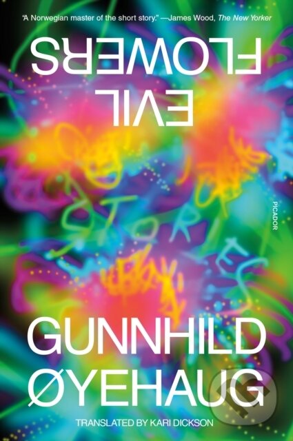 Levně Evil Flowers (Stories) - Gunnhild Øyehaug, translated by Kari Dickson - kniha z kategorie Beletria