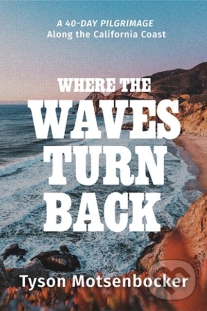 Kniha: Where the Waves Turn Back (Tyson Motsenbocker). , 2024