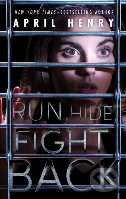 Levně Run, Hide, Fight Back - April Henry