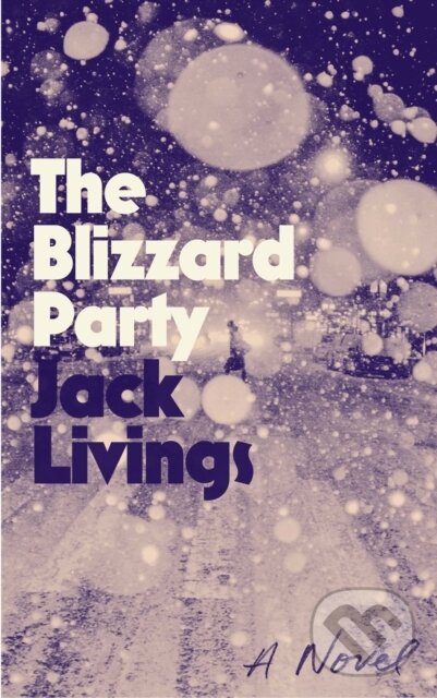 Levně The Blizzard Party (A Novel) - Jack Livings - kniha z kategorie Beletria