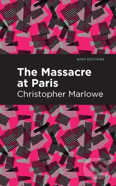 Kniha: Massacre at Paris (Christopher Marlowe). , 2021