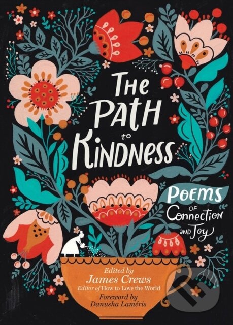 Levně The Path to Kindness (Poems of Connection and Joy) - kniha z kategorie Životopisy, reportáže a myšlienky