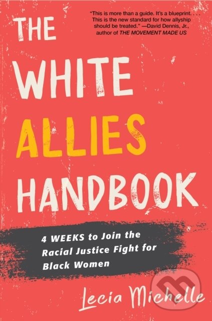 Levně The White Allies Handbook (4 Weeks to Join the Racial Justice Fight for Black Women) - kniha z kategorie Politológia a politika