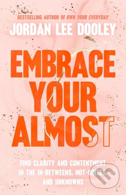 Kniha: Embrace Your Almost (Jordan Lee Dooley). , 2022