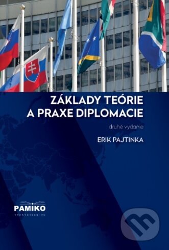 Levně Základy teórie a praxe diplomacie - Erik Pajtinka - kniha z kategorie Vysoké školy