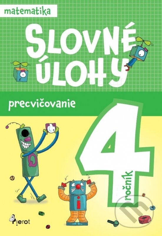 Levně Slovné úlohy precvičovanie - matematika 4.ročník - Erika Hyžová - kniha z kategorie 1. stupeň